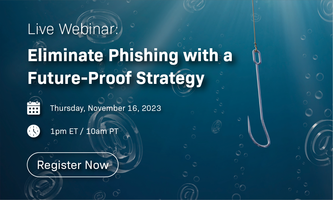 Eliminate Phishing with a Future-Proof Strategy